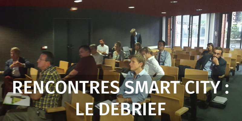 Rencontres Smart City, le Débrief !